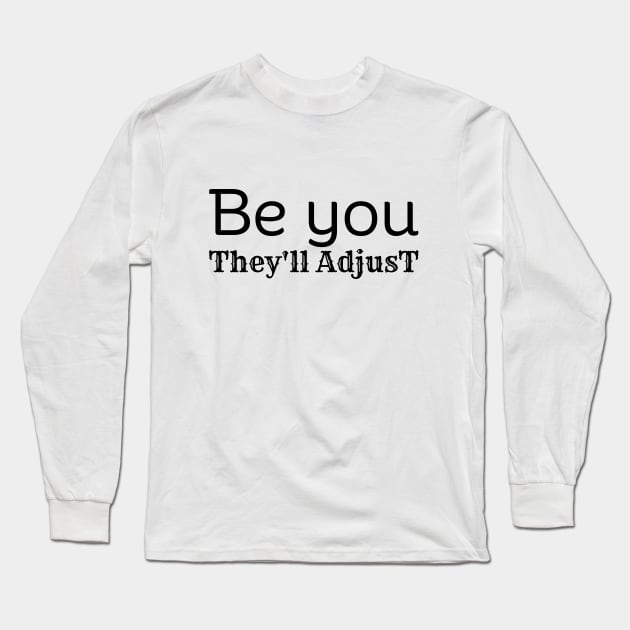 be you, motivation, quotes, Long Sleeve T-Shirt by twitaadesign